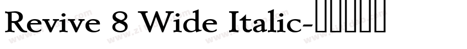 Revive 8 Wide Italic字体转换